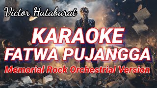 Download lagu FATWA PUJANGGA – VICTOR HUTABARAT | KARAOKE ROCK ORCHESTRA | NO VOCAL mp3