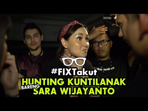 #FixTakut - Hunting kuntilanak bareng Sara Wijayanto