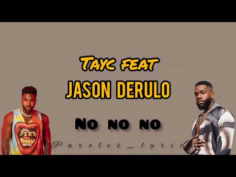 Tayc feat Jason Derulo No no (Paroles lyrics)