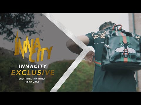 Engy - Things on things [ Music Video ] InnaCityUK