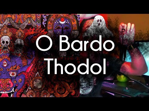 Bardo Thodol - O Livro Tibetano dos Mortos