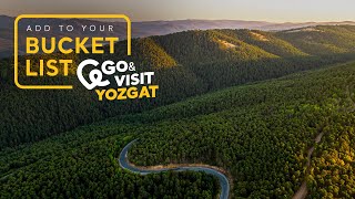 Add to Your Bucket List: Go&Visit – Yozgat I Go Türkiye