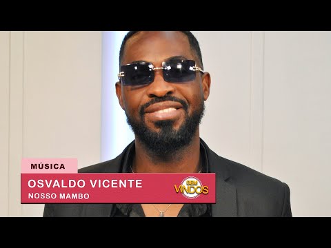 OSVALDO VICENTE - NOSSO MAMBO | BEM VINDOS | RTP ÁFRICA | 2025