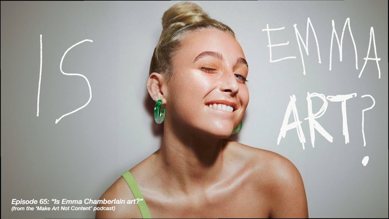 Is EMMA CHAMBERLAIN art?