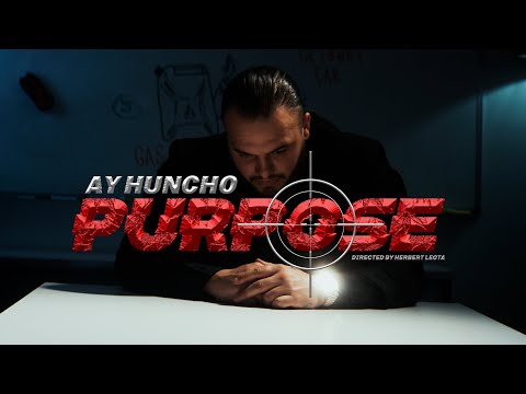Ay Huncho - Purpose (Official Music Video)