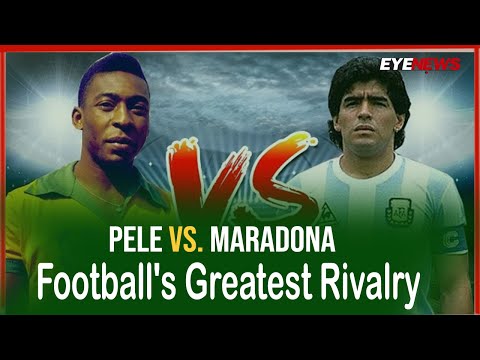 The Battle of Legends:Pele vs. Maradona: Football's Legends Rivalry | Eye News English