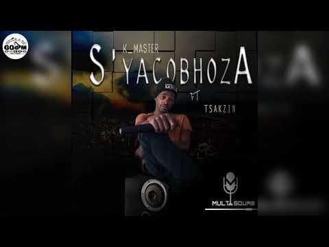 K Master Ft Tsakzin-Syacobhoza