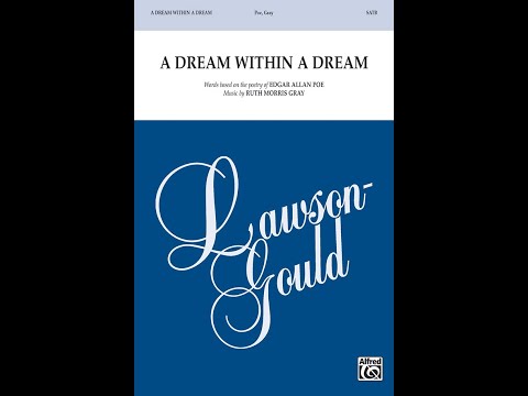 A Dream Within a Dream (SATB), by Ruth Morris Gray – Score & Sound