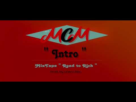 McM - IntRo / MIXTAPE "Road To RiCh" ( LinAroRec.2017)