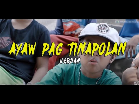 Werdan - Ayaw Pag Tinapolan (Official Music Video)