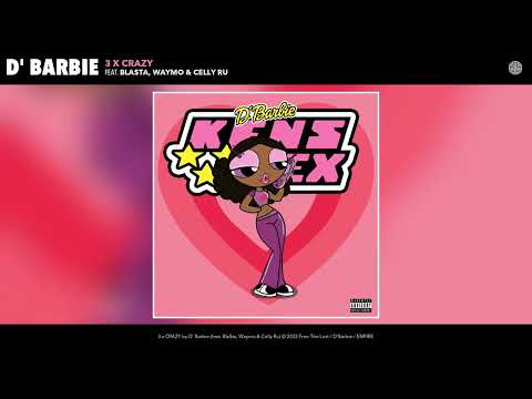 D' Barbie - 3 x CRAZY (Official Audio) (feat. Bla$ta, Waymo & Celly Ru)