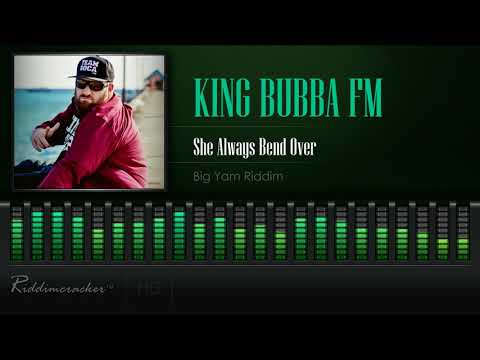 King Bubba FM - She Always Bend Over (Big Yam Riddim) [2019 Soca] [HD]