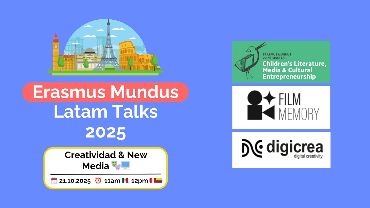 Cómo ganar Becas en Creatividad y Nuevos Medios - Erasmus Mundus Latam Talks 2025