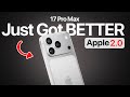 Apple 2 0 IPhone 17 Pro Max Just Got BETTER