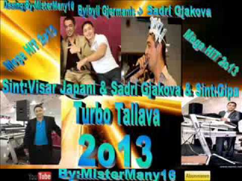 Sadri Gjakova & Sint.Gipa - Visar Japani - Turbo Tallava - (((2o13))) By:MisterMany16