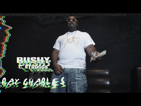 Bushy Ft C Struggs - Ray Charles | Shot By: DJ Goodwitit
