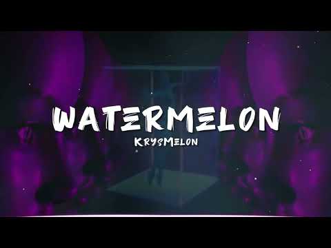 KrysMelon - Watermelon (Official Lyric Video)