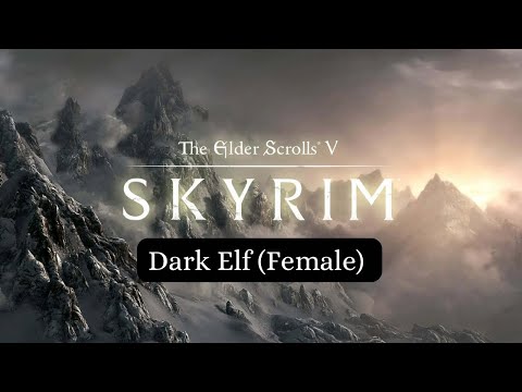 Skyrim: How to Make a Good Looking Dark Elf (Female)