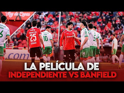 LA PELÍCULA DE INDEPENDIENTE VS BANFIELD