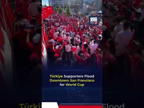 Türkiye Fans Flood San Francisco Streets Ahead of World Cup Clash