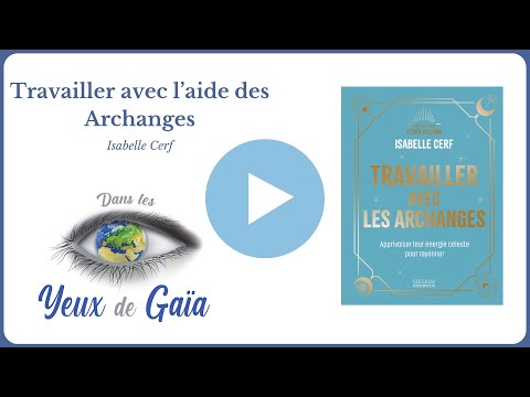 ?️Travailler avec les Archanges - Isabelle Cerf