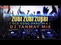 Zubi Zubi Zubbi Old Song Hard Mix Dj Tanmay Mix
