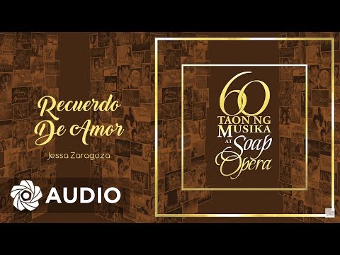 Jessa Zaragoza - Recuerdo De Amor (Audio) 🎵 | 60 Taon Ng Musika At Soap Opera