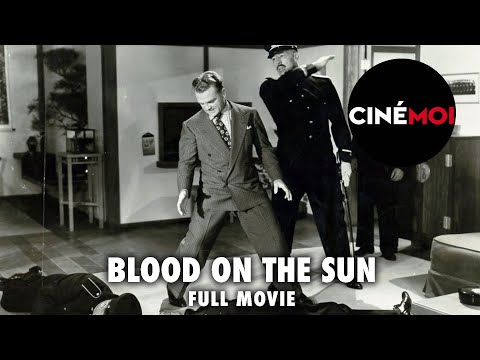 Blood On The Sun (1945) Full Movie -  JAMES CAGNEY, JOHN EMERY, ROBERT ARMSTRONG, JOHN HALLORAN