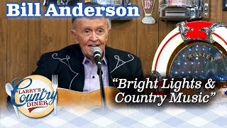 Whisperin&#39; BILL ANDERSON sings his big hit: BRIGHT LIGHTS AND COUNTRY MUSIC!