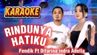 Download lagu Karaoke RINDUNYA HATIKU - Fendik Feat Difarina Indra OM ADELLA ( Tanpa Vokal ) mp3 Download lagu Karaoke RINDUNYA HATIKU - Fendik Feat Difarina Indra OM ADELLA ( Tanpa Vokal ) mp3