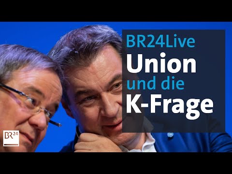BR24Live: Union und die K-Frage - Laschet oder Söder, wer wird Kanzlerkandidat der Union? | BR24