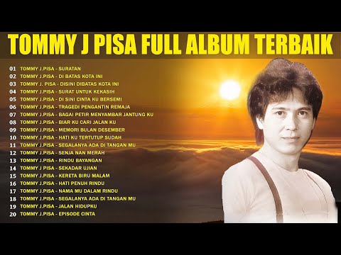 Tommy J Pisa Full Album 🍂 Lagu Nostalgia Paling Dicari 🎸 Lagu Kenangan Sepanjang Masa