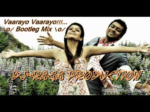 DJ~Raga Prod - Vaarayo Vaarayo[bootleg Mix]