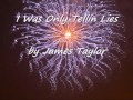 James Taylor   I Was Only Telling a Lie