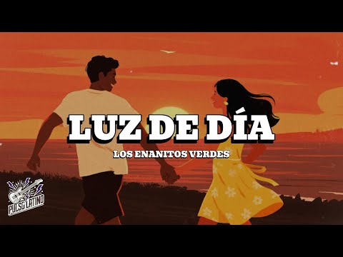 Enanitos Verdes - Luz De Día (Letra)