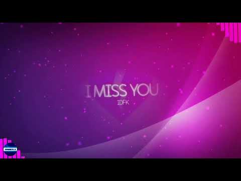 IDFK X OMFG - I Miss You Lyrics (short)
