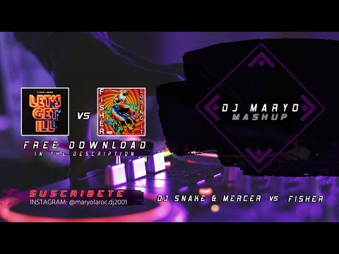 DJ SNAKE & Mercer vs Fisher - Let´s Get Ill vs Losing it (DJ MARYO MASHUP)