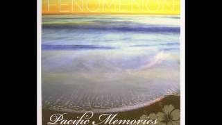 Fenomenon - Pacific Memories (HQ)