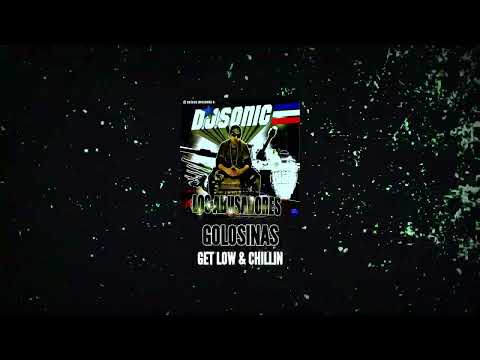 Get Low Y Chillin Golosinas - Dj Sonic