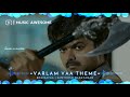 Bairavaa Varlam Varlam Vaa Theme Bgm Ringtone WhatsApp Status Santhosh Narayanan