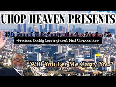 UHOP HEAVEN PRESENTS: P.1: 97th Annual Holy Convocation-Los Angeles,CA