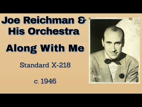Joe Reichman and his orchestra - Along With Me - c. 1946