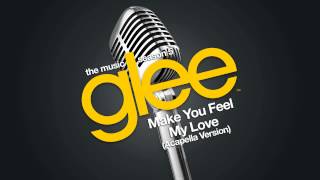 Glee - Make You Feel My Love - Acapella Version