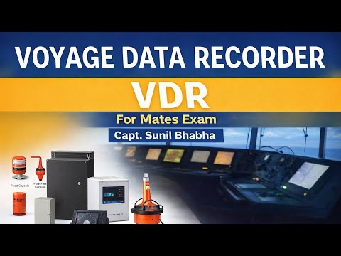 VOYAGE DATA RECORDER (VDR, S-VDR) | NAV AIDS, PHASE -II, CHIEF MATE EXAM capt. Sunil bhabha