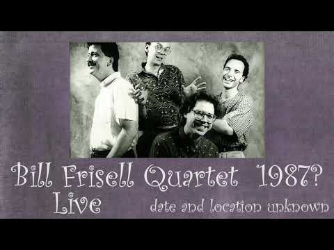 Bill Frisell Quartet Live 1987 - location and date unknown
