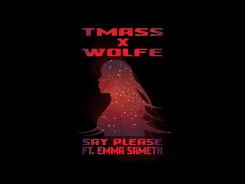 [FREE DL] T-Mass x WOLFE - Say Please ft. Emma Sameth