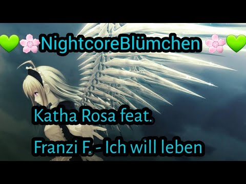 Katha Rosa feat. Franzi F. - Ich will leben (Nightcorelyrics)| NightcoreBlümchen 🌸💚