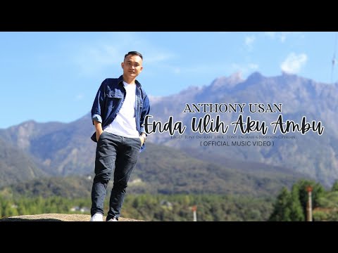 Enda Ulih Aku Ambu - Anthony Usan  ( Official Music Video )