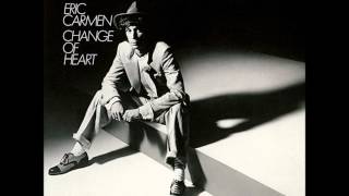 ERIC CARMEN Change Of Heart  (#19 USA/1978) HQ