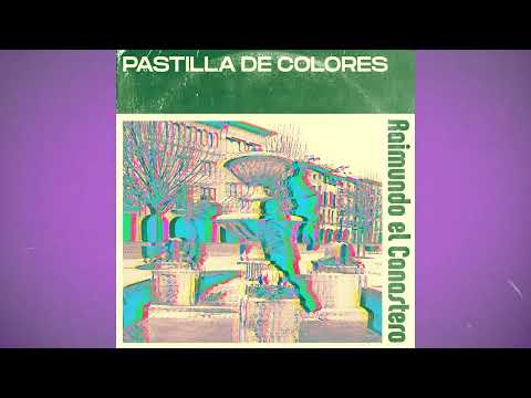 RAIMUNDO EL CANASTERO - Pastilla de Colores